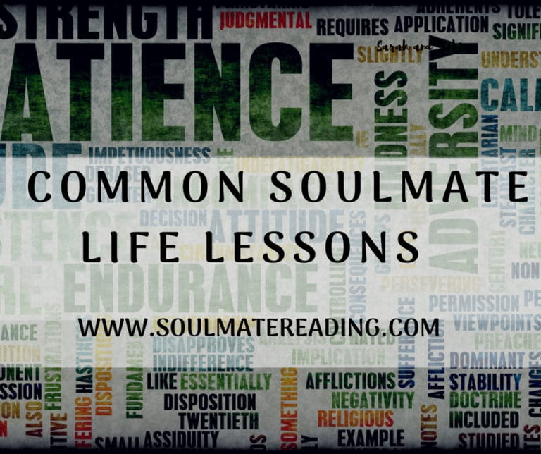 Common Soulmate Life Lessons: Patience, Unconditional Love and Detachment