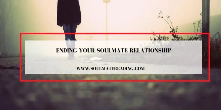 Ending Your Soulmate Relationship