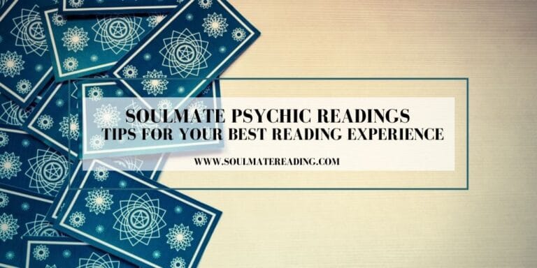 Soulmate Psychic Readings - Our Tips for Best Reading Experience