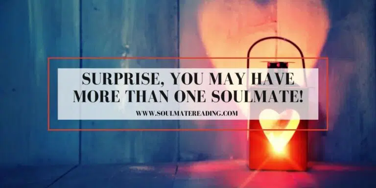 Surprise, You May Have More Than One Soulmate!