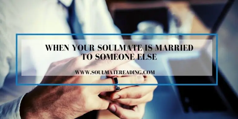 When Your Soulmate is Married to Someone Else