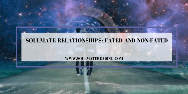 Soulmate Relationships: Fated and Non-Fated