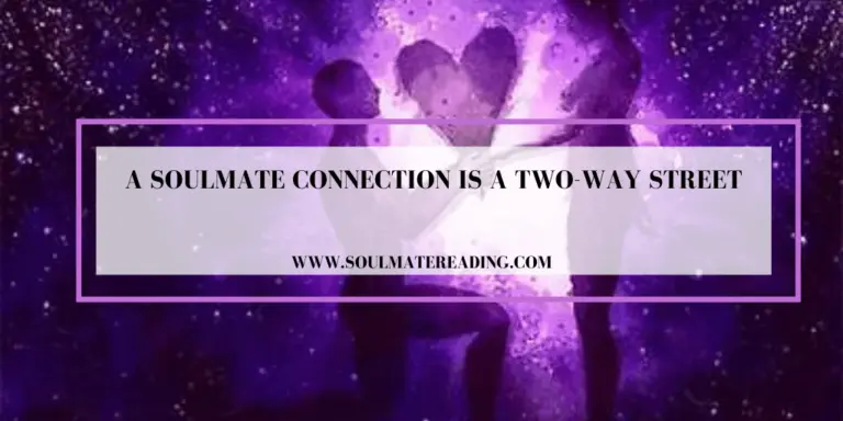 A Soulmate Connection is a Two-way Street