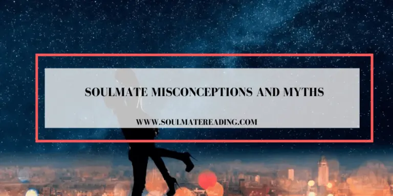 Soulmate Misconceptions and Myths