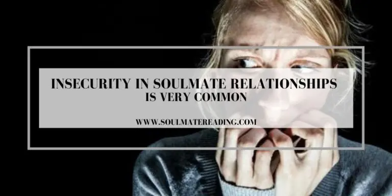 Insecurity in Soulmate Relationships is Very Common