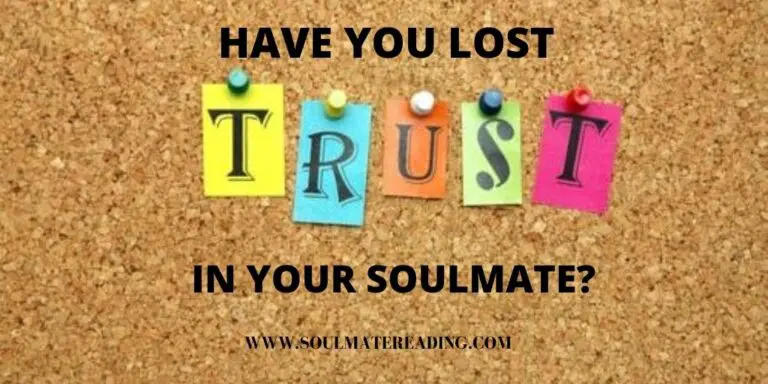 Have You Lost Trust in Your Soulmate?