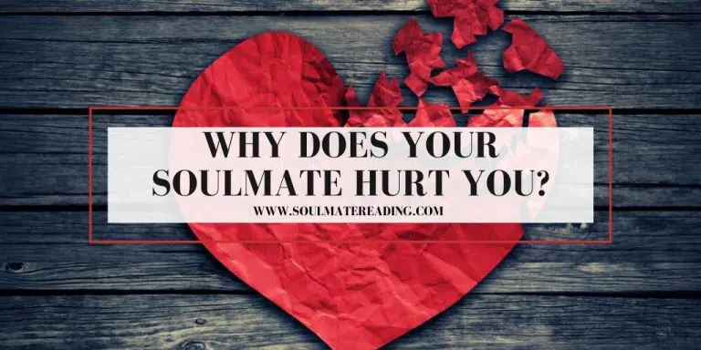 Why Does Your Soulmate Hurt You?