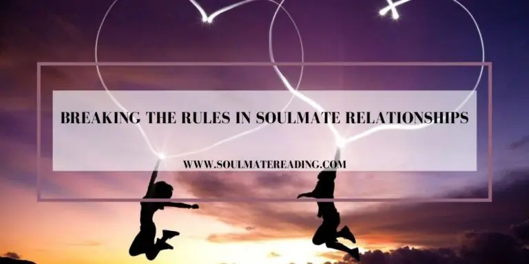 Breaking the Rules in Soulmate Relationships