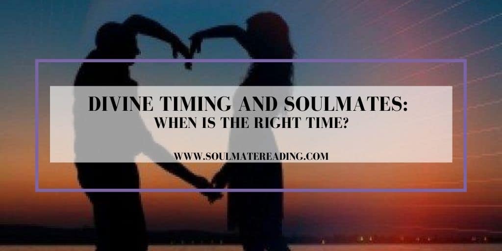 The time when meet soulmates at wrong Often asked: