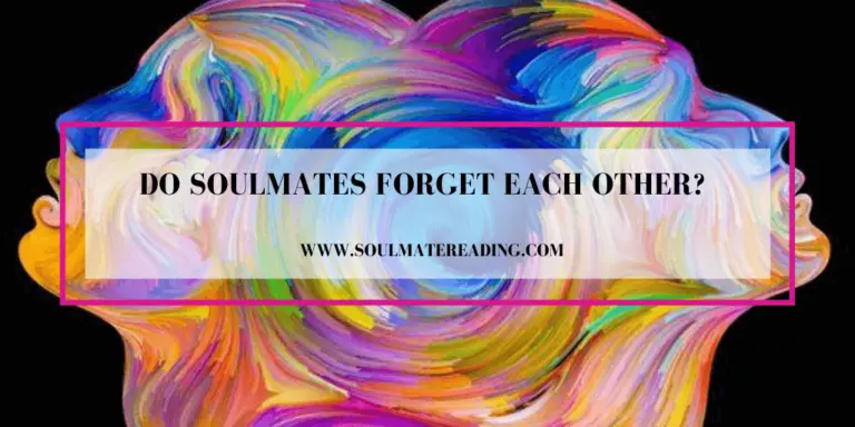 Do Soulmates Forget Each Other?