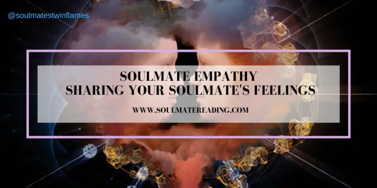 Soulmate Empathy: Sharing Your Soulmate's Feelings