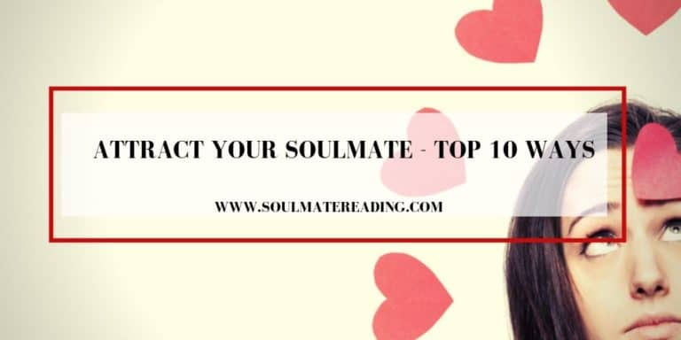 Attract Your Soulmate - Top 10 Ways