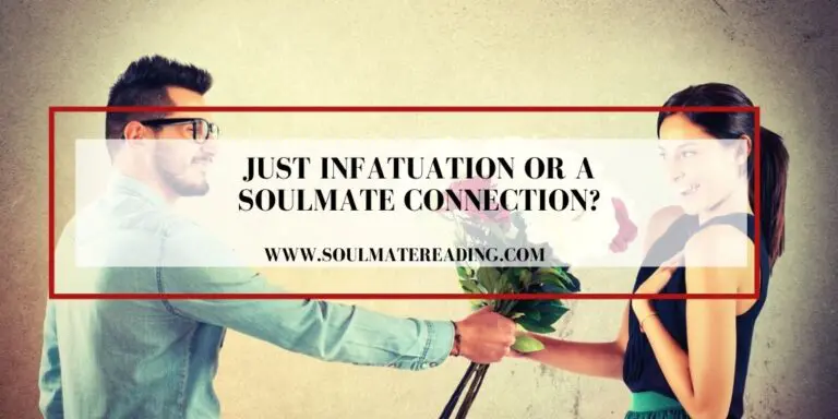 Just Infatuation or a Soulmate Connection?