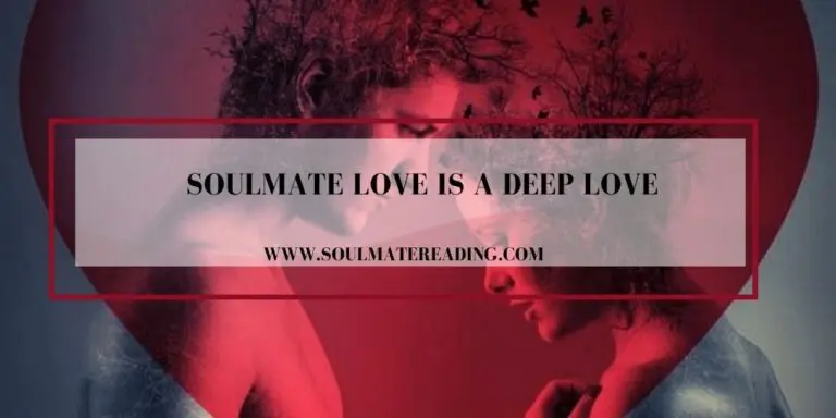 Soulmate Love is a Deep Love