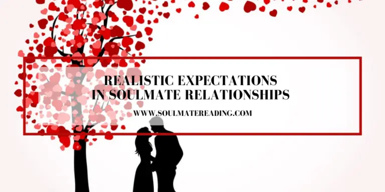 Realistic Expectations in Soulmate Relationships