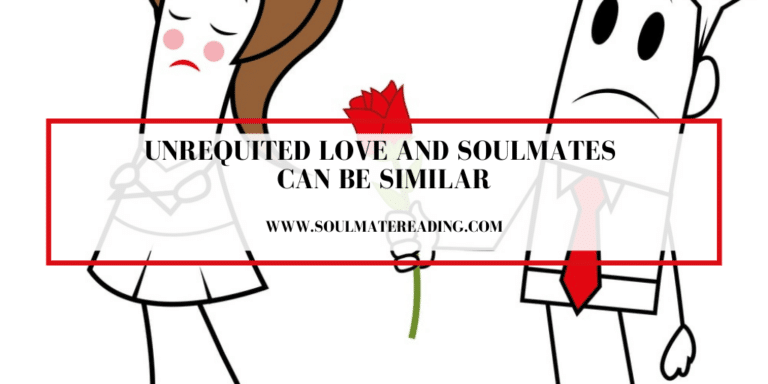 Unrequited Love and Soulmates Can Be Similar