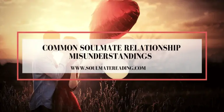 Common Soulmate Relationship Misunderstandings