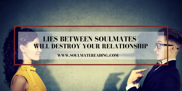 Lies Between Soulmates Will Destroy Your Relationship