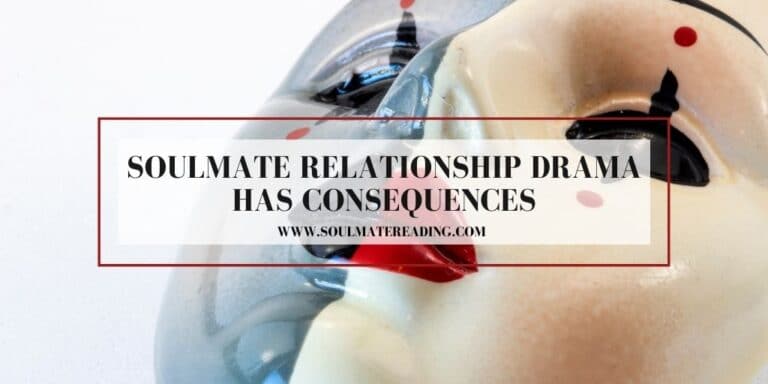 Soulmate Relationship Drama HAS CONSEQUENCES