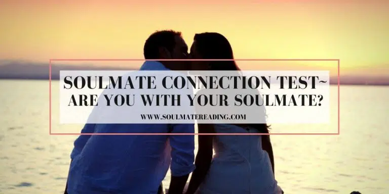 Soulmate Connection Test, Are You With Your Soulmate?