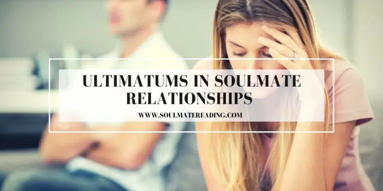 Ultimatums in Soulmate Relationships