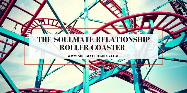 The Soulmate Relationship Roller Coaster