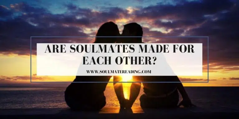 Are Soulmates Made for Each Other?