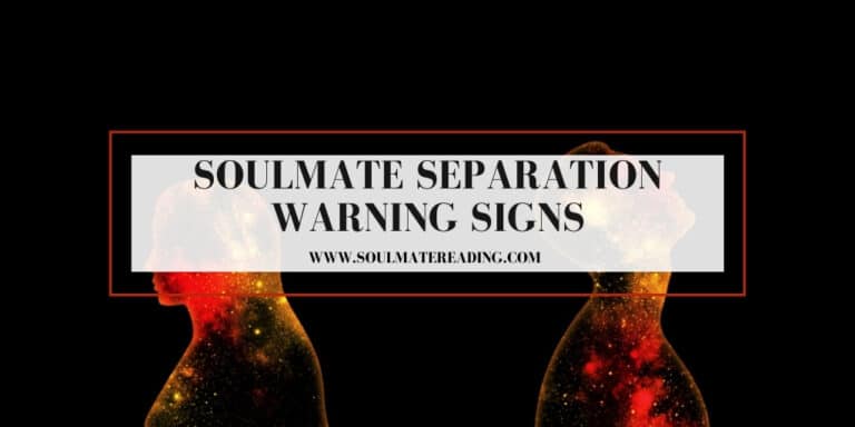 Soulmate Separation Warning Signs