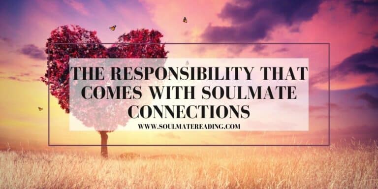 Responsibility That Comes with Soulmate Connections