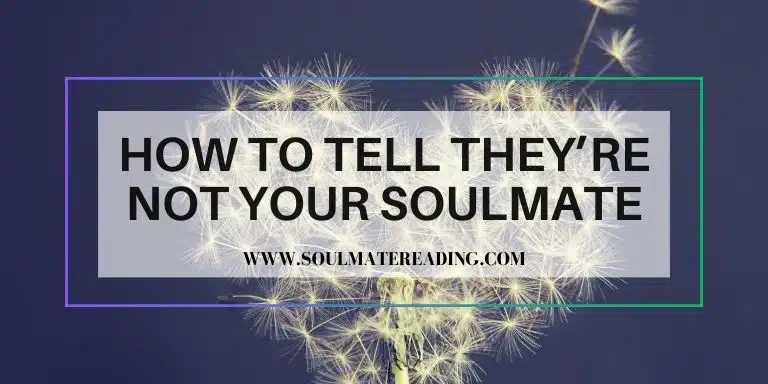 How to Tell They're Not Your Soulmate