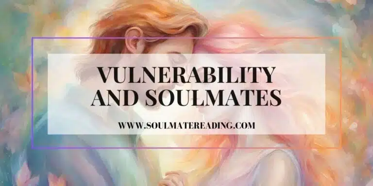 VULNERABILITY AND SOULMATES